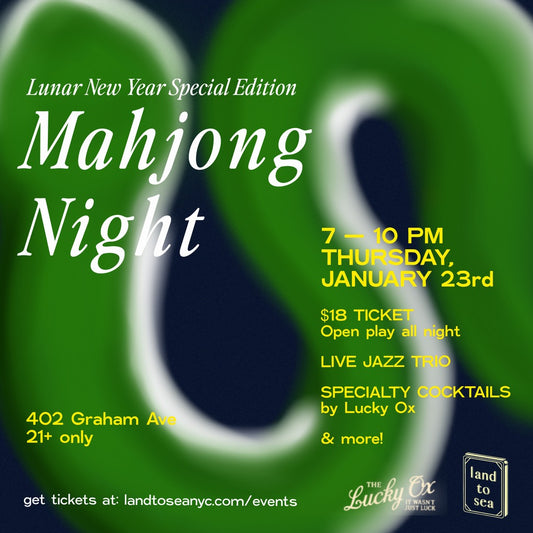 Land to Sea Presents: Lunar New Year Mahjong Night